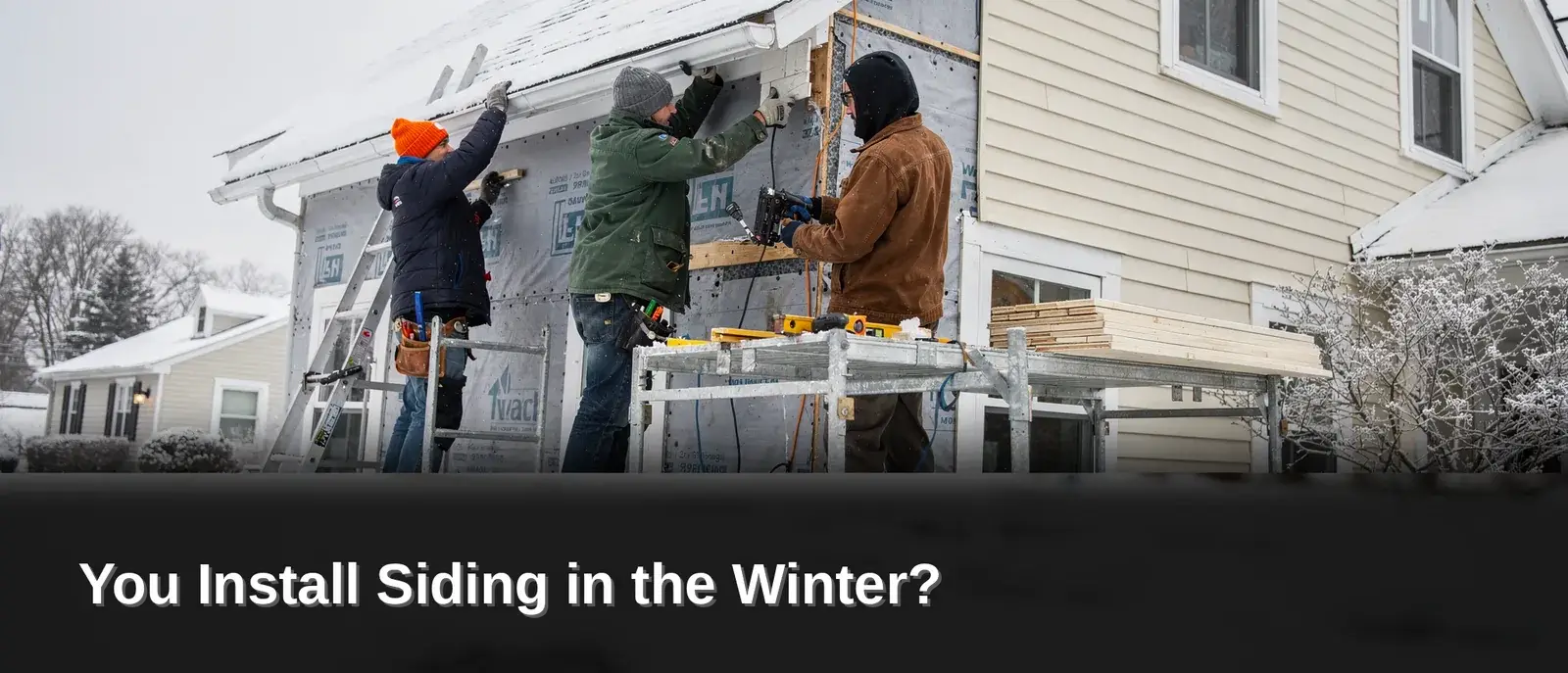 Can You Install Siding in Winter in New England, You Install Siding in the Winter